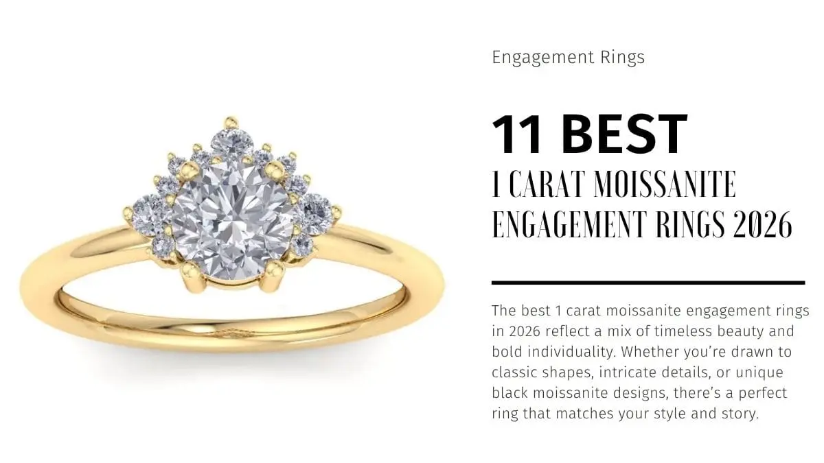 Best 1 Carat Moissanite Engagement Rings 2026