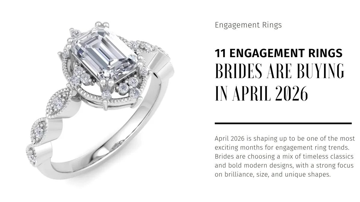 Engagement Rings Brides Are Buying in April 2026