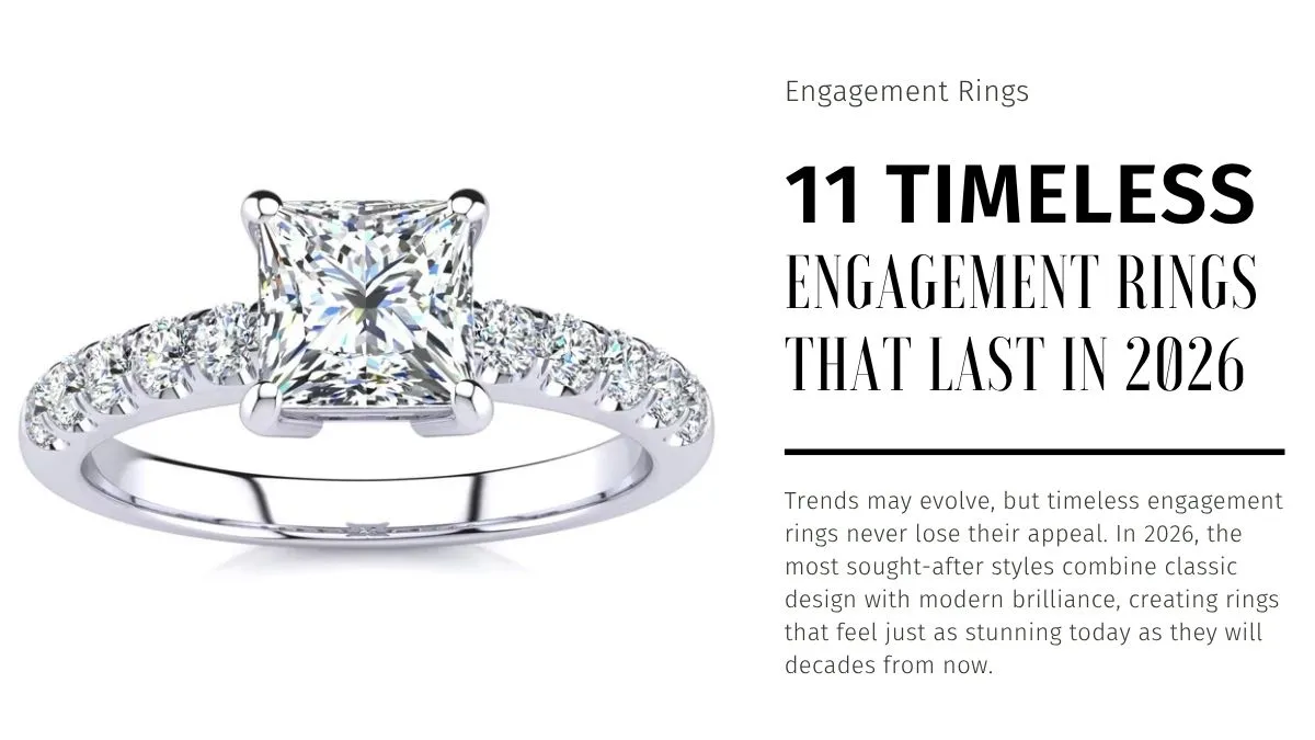 Timeless Engagement Rings That Last in 2026