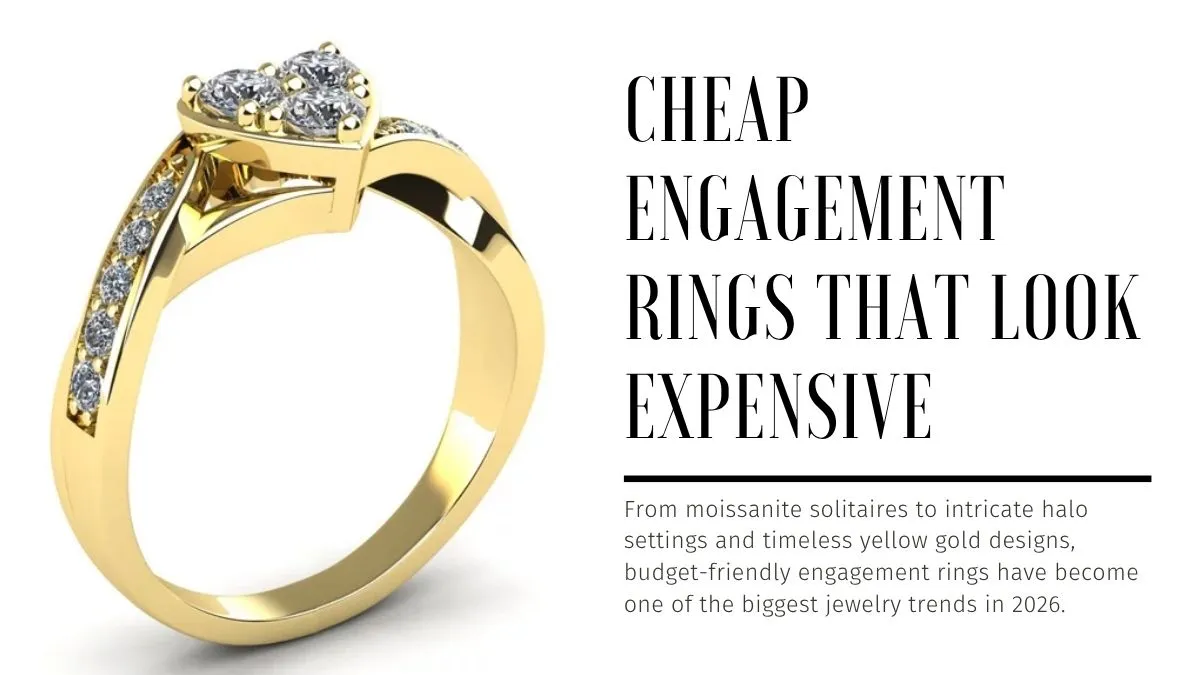 Cheap Engagement Rings That Look Expensive in 2026