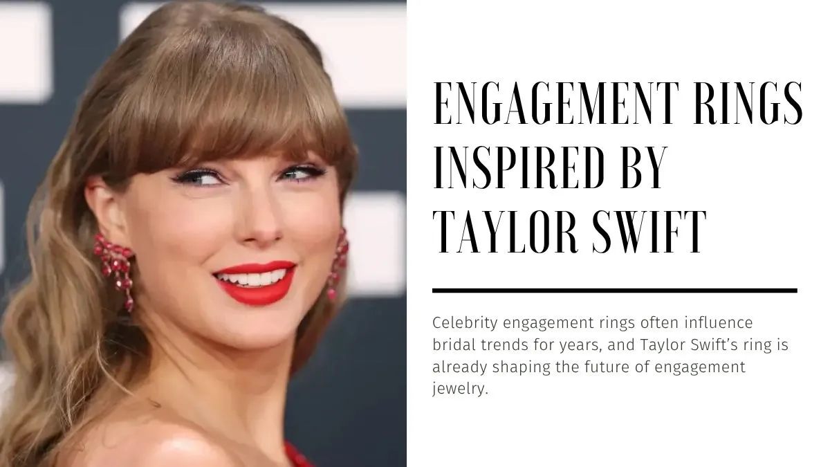 Engagement Rings Inspired by Taylor Swift