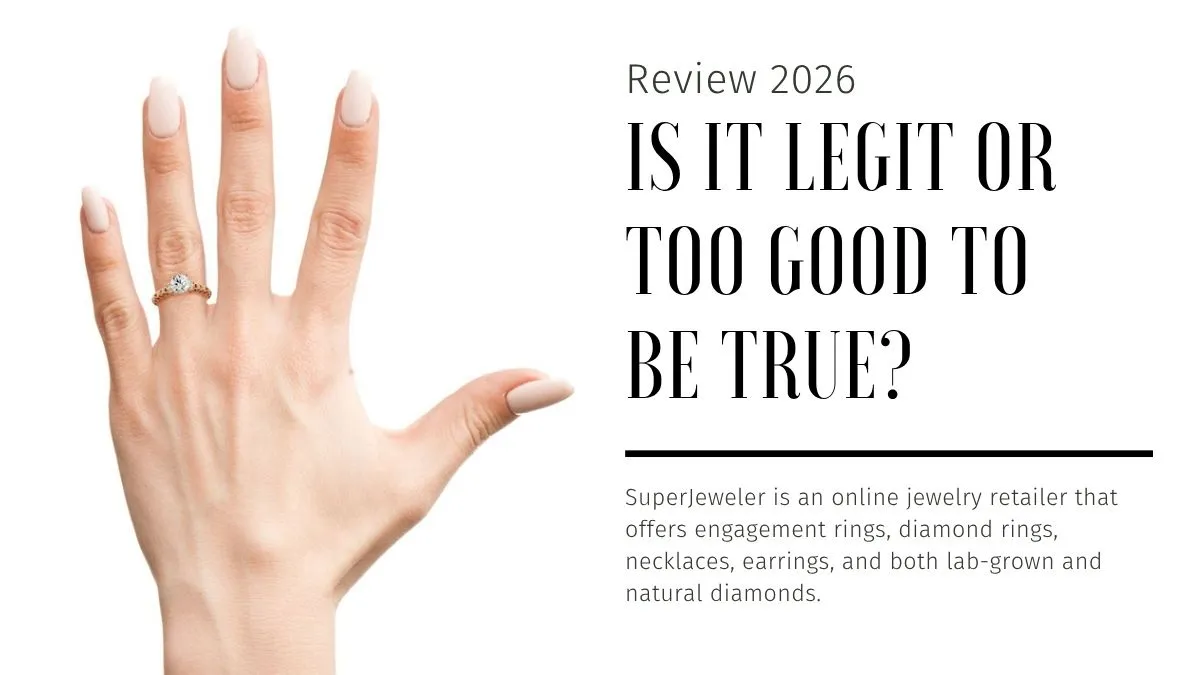 SuperJeweler Review 2026 Is It Legit or Too Good to Be True